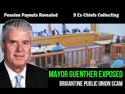 Brigantine Mayor Guenther Exposed  PENSION PAYOUTS